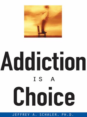 cover image of Addiction Is a Choice
